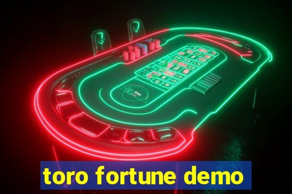 toro fortune demo